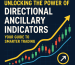 Unlocking the Power of Directional Ancillary Indicators